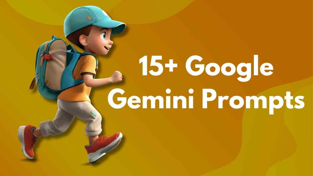 15+ Google Gemini Prompts